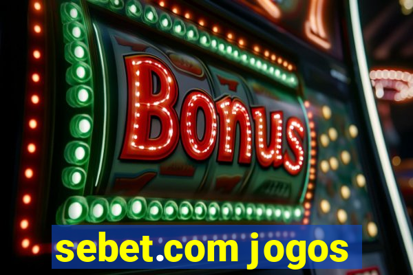 sebet.com jogos